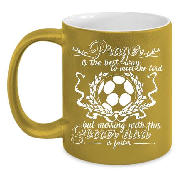 Don't Mess With This Soccer Dad Coffee Mug, Awesome Daddy Coffee Cup