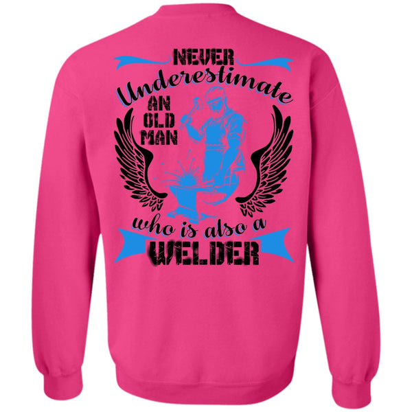 I Love Welding T Shirt, Old Man Who Is Also A Welder Sweatshirt