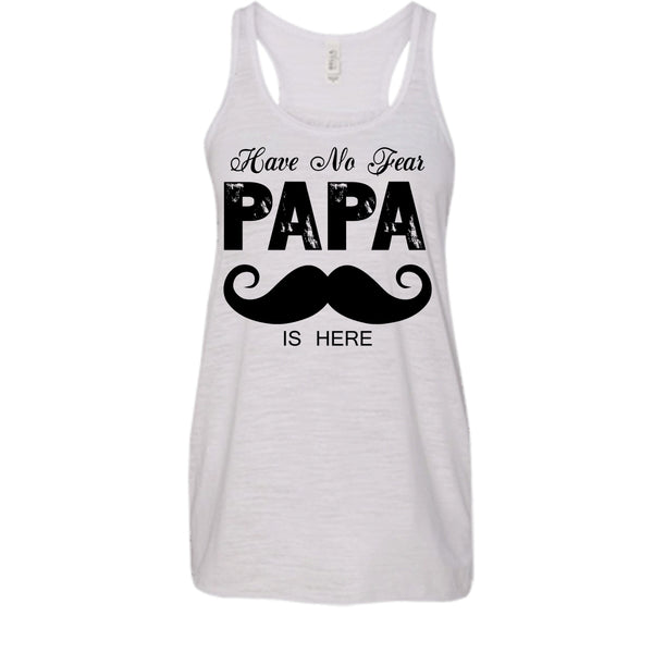 Have No Fear Papa Is Here Shirt, Father's Day Shirt