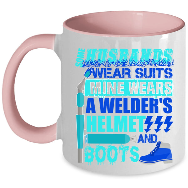 Mine Wears A Welder's Helmet And Boots Coffee Mug, Some Husband Wear Suits Accent Mug