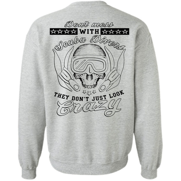 Being A Divers T Shirt, Don't Mess With Scuba Divers Sweatshirt