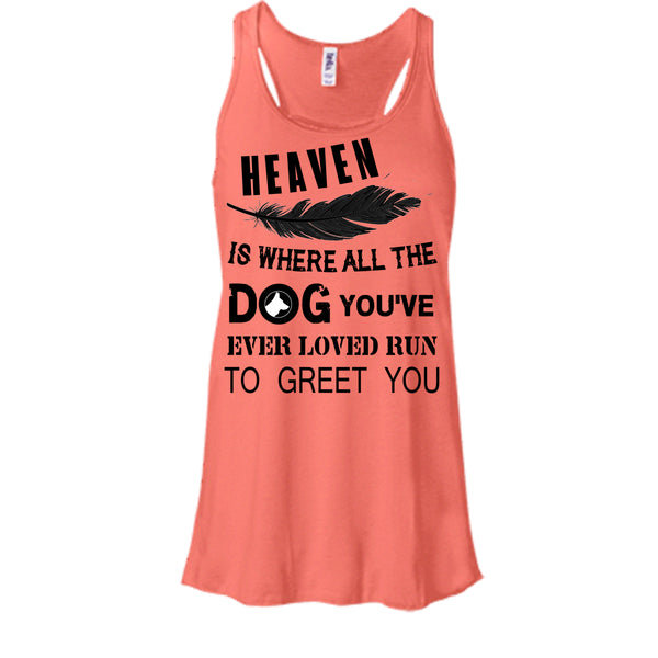 Heaven Is Where All The Dog T Shirt, My Dog T Shirt, Awesome t-shirts