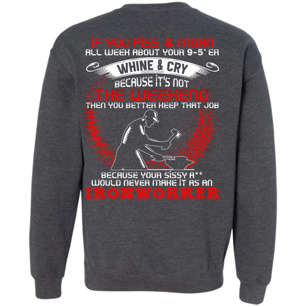 You Better Keep T Shirt, I Love Ironworker Sweatshirt