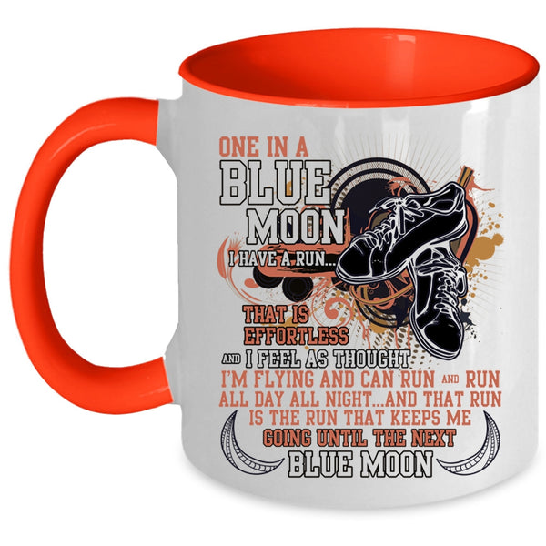 Cool Running Coffee Mug, One In A Blue Moon I Have A Run Accent Mug