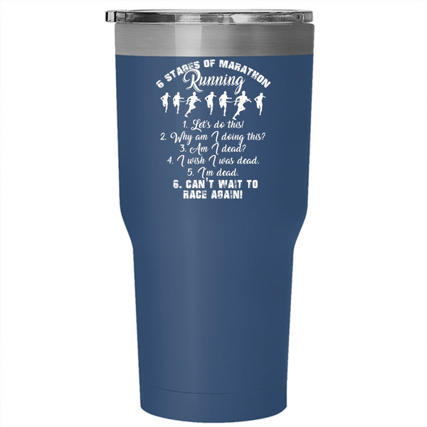 6 Stages Of Marathon Running Tumbler 30 oz Stainless Steel, Funny Marathon Runner Travel Mug