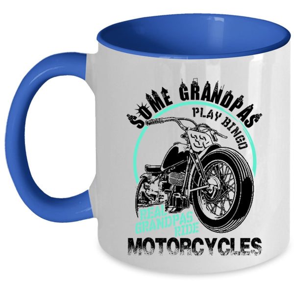 Real Grandpas Ride Motorcycles Coffee Mug, Some Grandpas Play Bingo Accent Mug