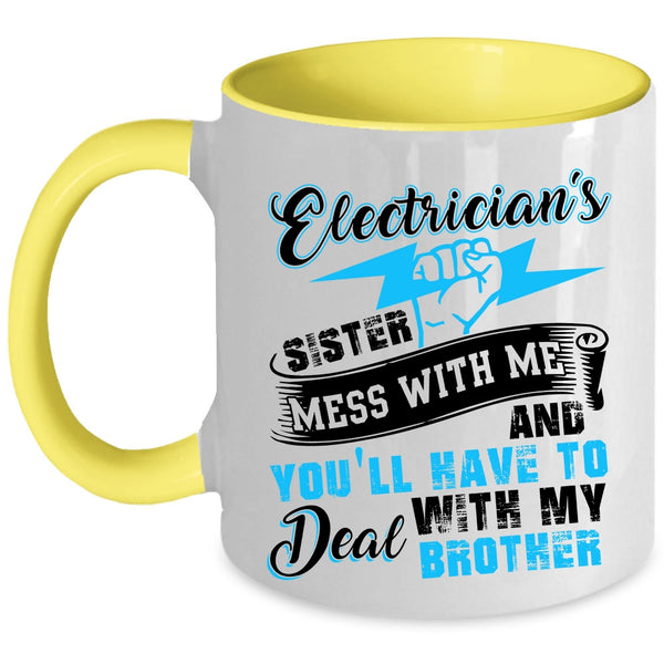 Don't Mess With Me Coffee Mug, Electrician's Sister Accent Mug