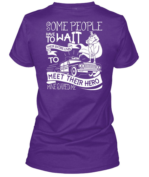 Some People Have To Wait T Shirt, Being A Police T Shirt