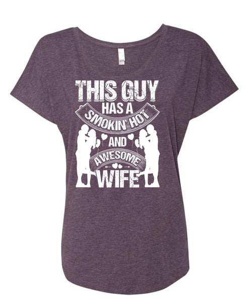 Smoking Hot And Awesome Wife T Shirt, My Family WarmBeing A Husband T Shirt, Cool Shirt (Ladies' Triblend Dolman Sleeve)