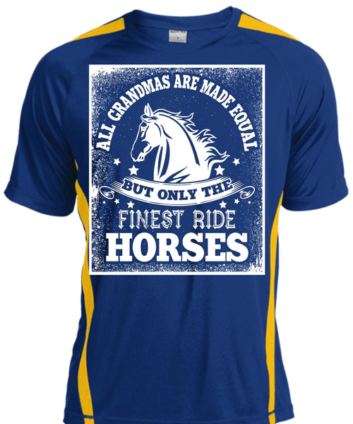 Finest Ride Horses T Shirt, All Grandmas Are Made Equal T Shirt, Cool Shirt