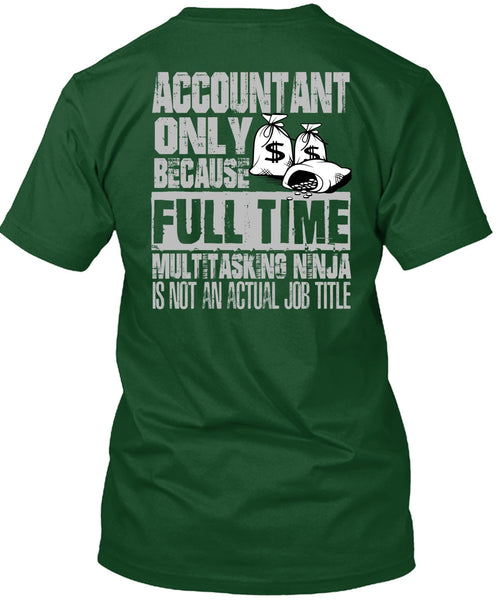 Accountant Only T Shirt, Full Time Multitasking T Shirt