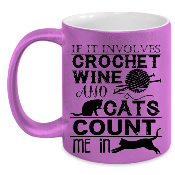 Cool Crocheter Coffee Mug, Crochet Wine And Cats Accent Mug