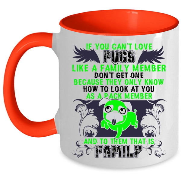 I Love Pugs Coffee Mug, If You Can't Love Pugs Accent Mug