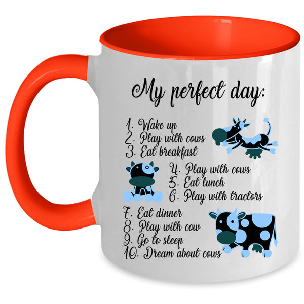 Cute Gift For Cow Lovers Coffee Mug, My Perfect Day Accent Mug