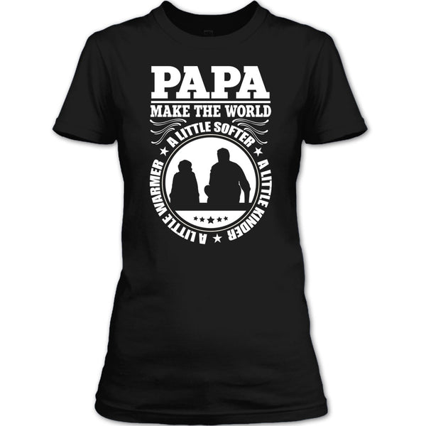 Papa Make The World A Little Softer T Shirt, Coolest Papa T Shirt