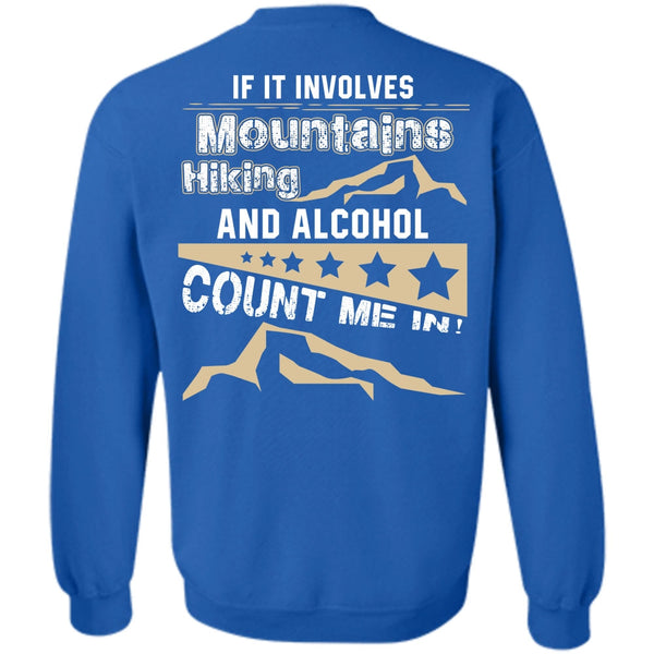 Alcohol Count Me In T Shirt, I Love Hiking Sweatshirt