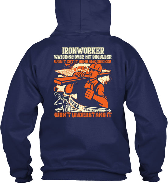 Ironworker Watching Over My Shoulder T Shirt, Being An Ironworker T Shirt
