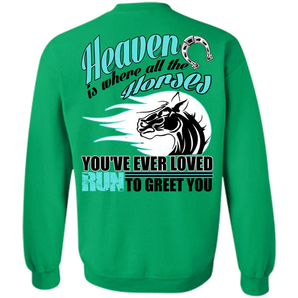 I Love Equestrian T Shirt, Heaven Is Where All The Horses Sweatshirt