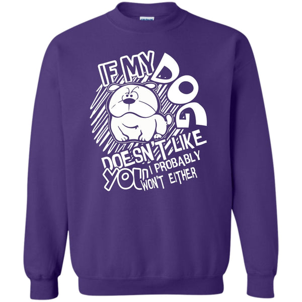I Probably Won't Either T Shirt, Coolest Dog Lover Sweatshirt