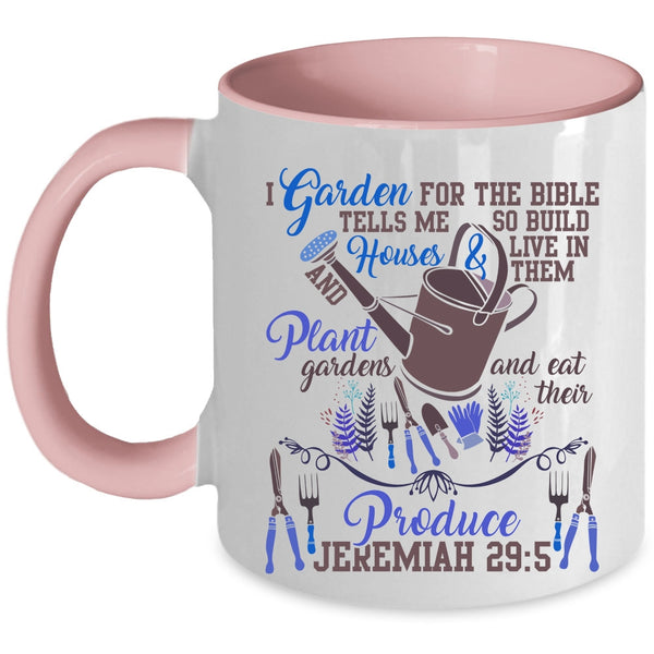 Cute Gift For Gardener Coffee Mug, I Garden For The Bible Accent Mug