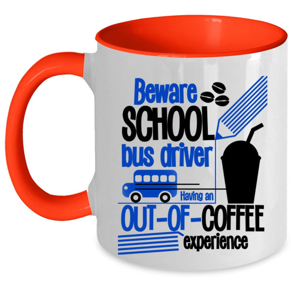 Cute Gift For Bus Drivers Coffee Mug, Beware School Bus Driver Accent Mug