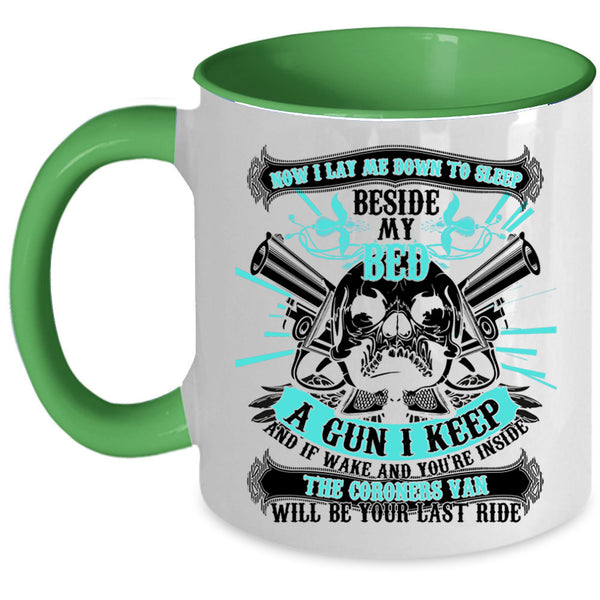 Cool Gun Coffee Mug, I Lay Me Down To Sleep Beside My Bed Accent Mug
