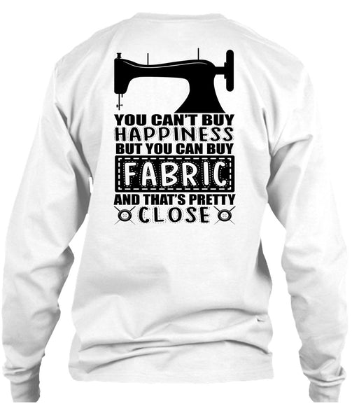 You Can Buy Fabric T Shirt, I Love Sewing T Shirt