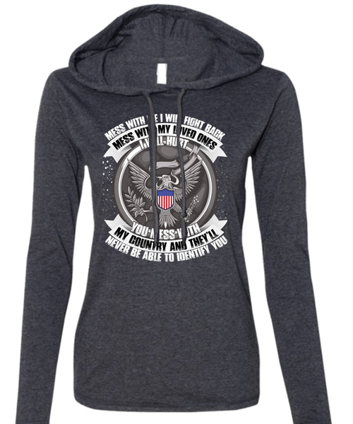 You Mess With My Country T Shirt, Mess With My Loved T Shirt (Anvil Ladies Ringspun Hooded)