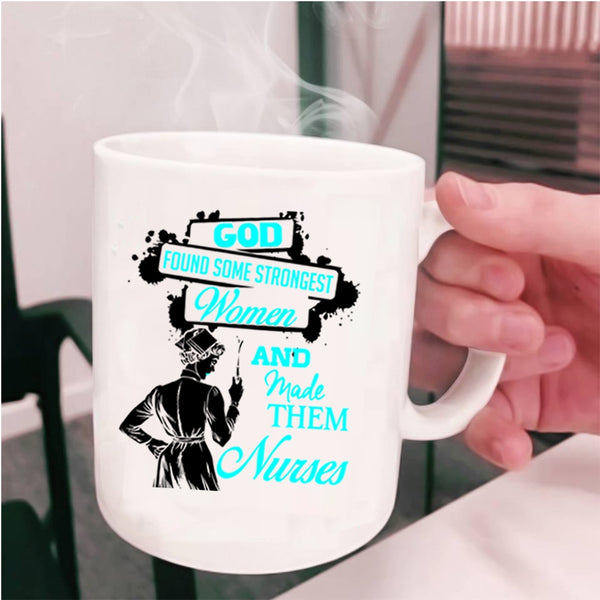 Made Them Nurses Coffee Mug, Strongest Women Cup