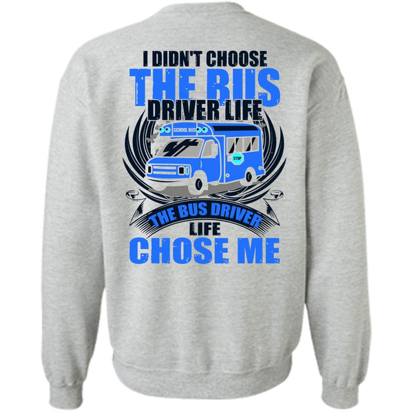I Love Bus T Shirt, I Didn't Choose The Bus Driver Sweatshirt
