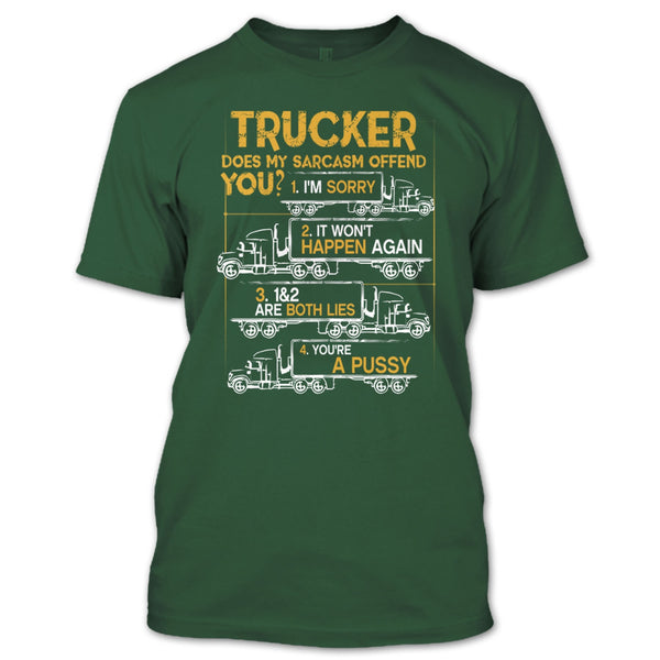 Trucker Does My Sarcasm Offend T Shirt, I'm A Trucker T Shirt