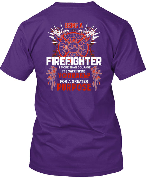 Being A Firefighter T Shirt, It's Sacrificing T Shirt