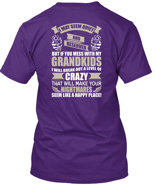 You Mess With My Grandkids T Shirt, Make Your Nightmares T Shirt