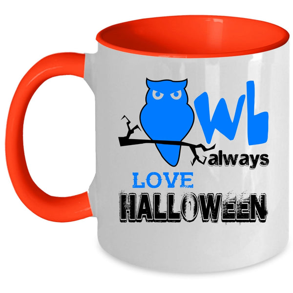 Cool Halloween Coffee Mug, Owl Always Love Halloween Accent Mug