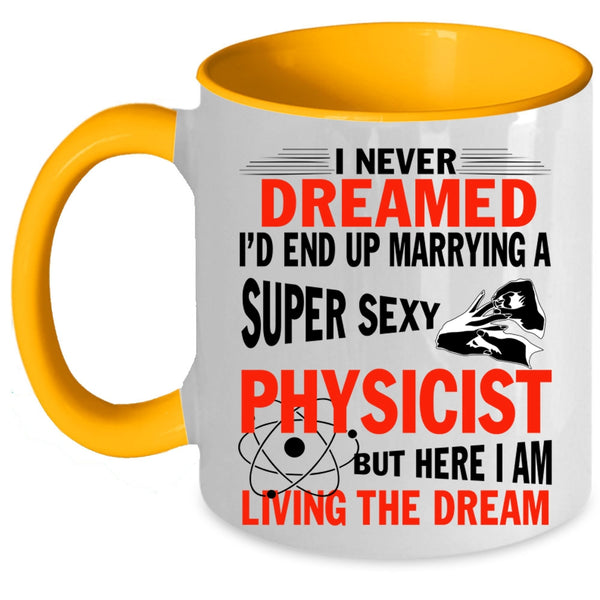 Marry Coffee Mug, I'd End Up Marrying A Physicist Accent Mug