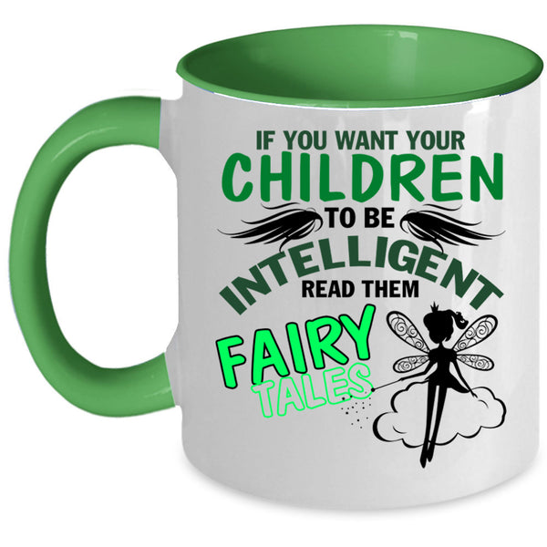 Cute Coffee Mug, If You Want Your Children To Be Intelligent Accent Mug