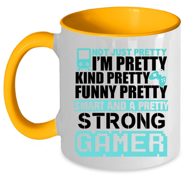 Gamers Coffee Mug, I'm Funny Pretty Smart And A Pretty Strong Gamer Accent Mug