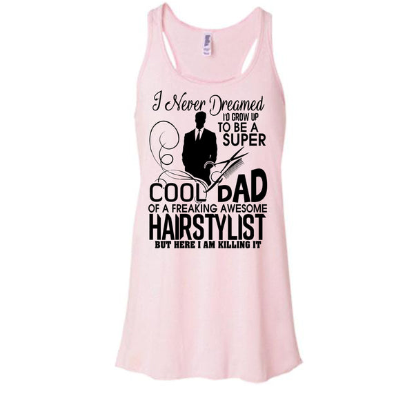 To be A Cool Dad T Shirt, Awesome Hairstylist Dad Tank Top