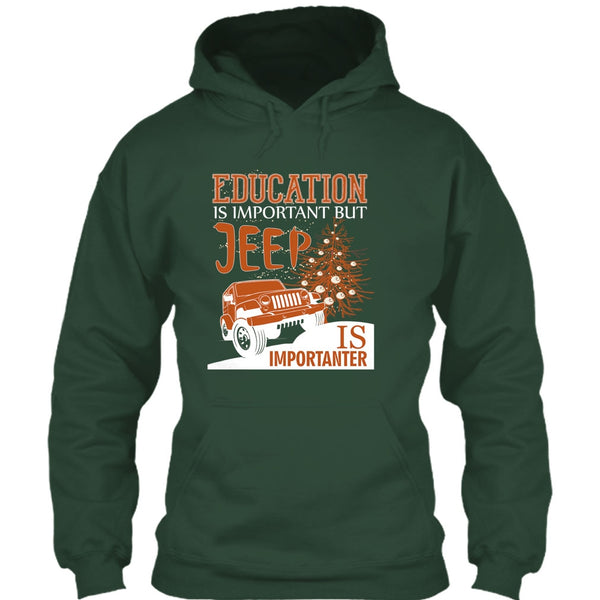 Education Is Important T Shirt, But Jeep Is Importanter T Shirt