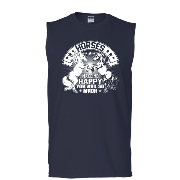 Horses Make Me Happy T Shirt, You Not So Much Tank Top (Men's Cotton Sleeveless)