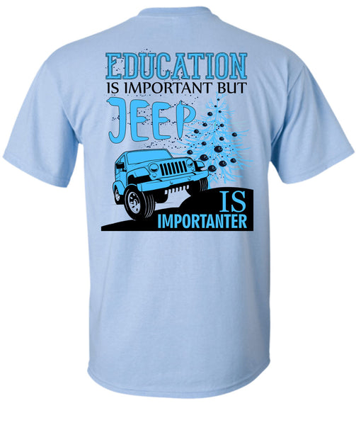 Education Is Important T Shirt, I Love My Jeep T Shirt