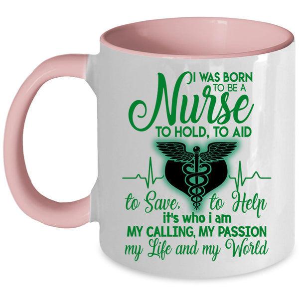 My Life And My World Coffee Mug, I Was Born To Be A Nurse Accent Mug