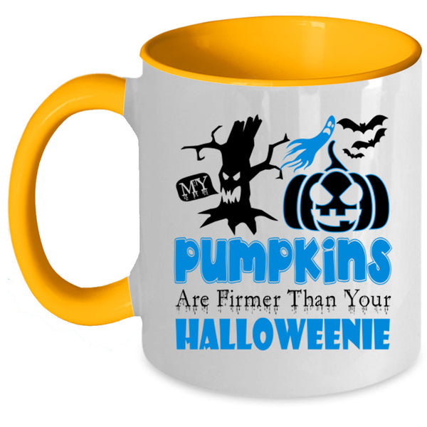 Firmer Than Your Halloween Coffee Mug, My Pumpkins Accent Mug