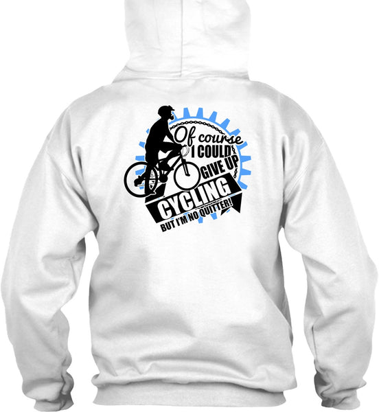I Could Give Up Cycling T Shirt, I Love Biking T Shirt