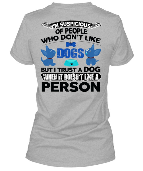 I Trust A Dog T Shirt, I Love My Dog T Shirt