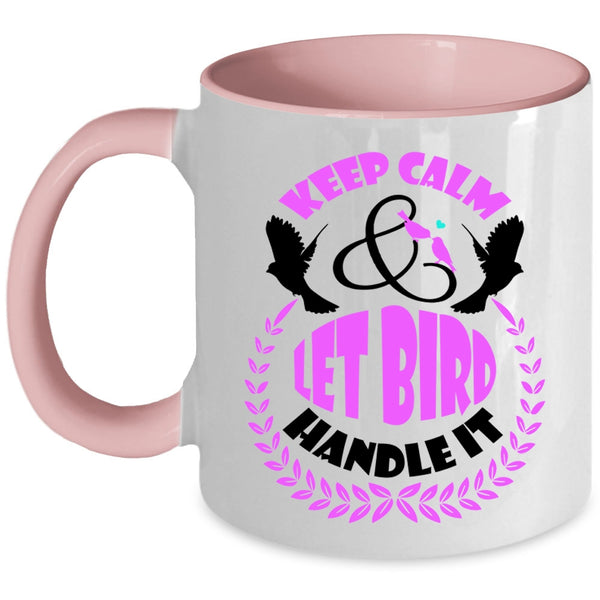 Let Bird Handle It Coffee Mug, Keep Calm Accent Mug