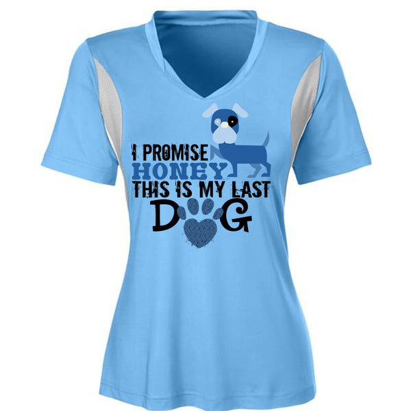 I Promise Honey This Is My Last Dog T Shirt, My Life T Shirt