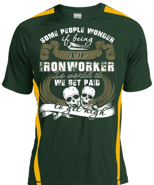 Being An Ironworker T Shirt, We Get Paid T Shirt, Cool Shirt