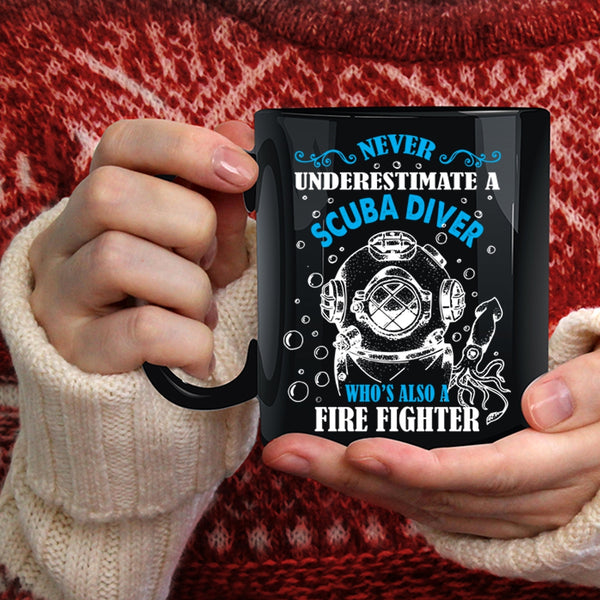 Scuba Diver Is Also A Fire Fighter Coffee Mug, Awesome Scuba Diver Coffee Cup