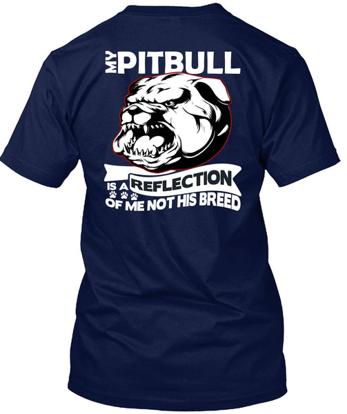 My Pit Bull Is A Reflection T Shirt, My Favorite T Shirt